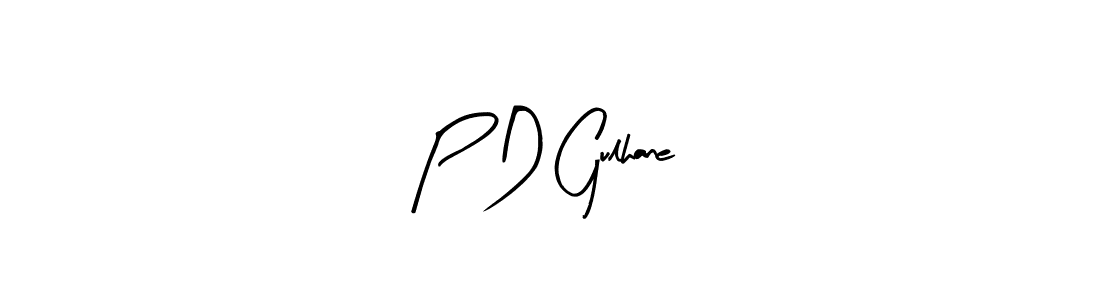 You should practise on your own different ways (Arty Signature) to write your name (P D Gulhane) in signature. don't let someone else do it for you. P D Gulhane signature style 8 images and pictures png