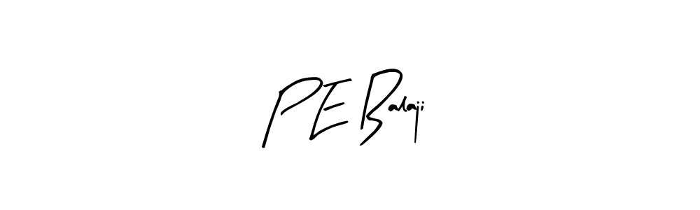 How to make P E Balaji signature? Arty Signature is a professional autograph style. Create handwritten signature for P E Balaji name. P E Balaji signature style 8 images and pictures png