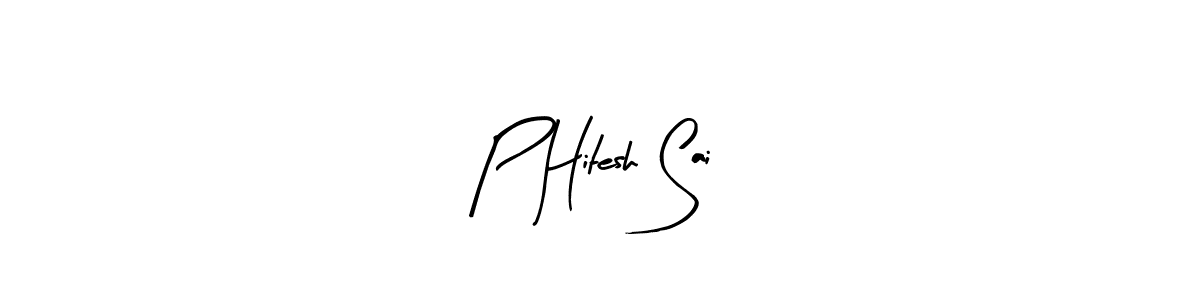 Design your own signature with our free online signature maker. With this signature software, you can create a handwritten (Arty Signature) signature for name P Hitesh Sai. P Hitesh Sai signature style 8 images and pictures png