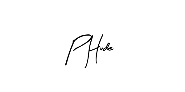 Similarly Arty Signature is the best handwritten signature design. Signature creator online .You can use it as an online autograph creator for name P Hude. P Hude signature style 8 images and pictures png