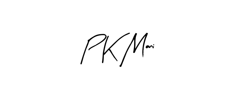 Also we have P K Mani name is the best signature style. Create professional handwritten signature collection using Arty Signature autograph style. P K Mani signature style 8 images and pictures png