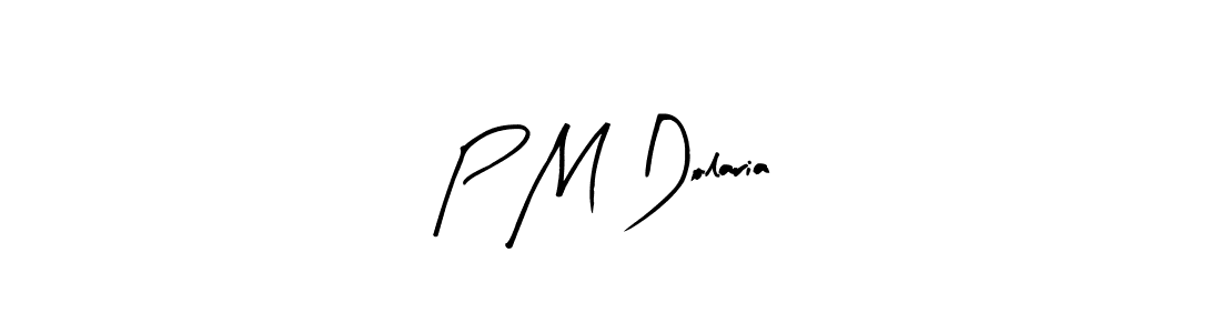 Design your own signature with our free online signature maker. With this signature software, you can create a handwritten (Arty Signature) signature for name P M Dolaria. P M Dolaria signature style 8 images and pictures png