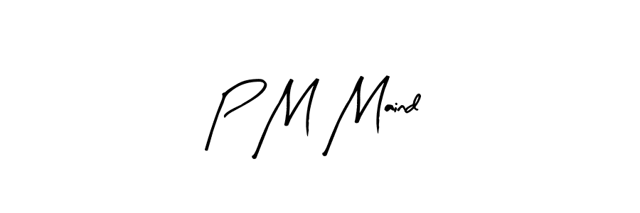 You should practise on your own different ways (Arty Signature) to write your name (P M Maind) in signature. don't let someone else do it for you. P M Maind signature style 8 images and pictures png