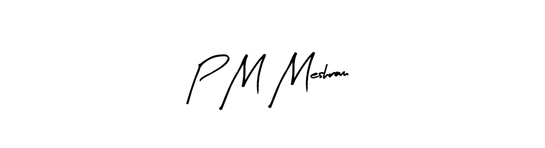 Use a signature maker to create a handwritten signature online. With this signature software, you can design (Arty Signature) your own signature for name P M Meshram. P M Meshram signature style 8 images and pictures png