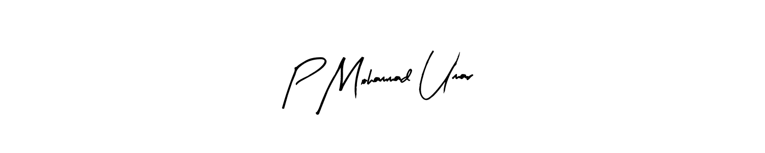 Make a beautiful signature design for name P Mohammad Umar. With this signature (Arty Signature) style, you can create a handwritten signature for free. P Mohammad Umar signature style 8 images and pictures png
