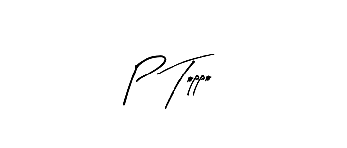 Also we have P Toppo name is the best signature style. Create professional handwritten signature collection using Arty Signature autograph style. P Toppo signature style 8 images and pictures png