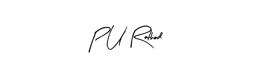 Make a beautiful signature design for name P U Rathod. Use this online signature maker to create a handwritten signature for free. P U Rathod signature style 8 images and pictures png