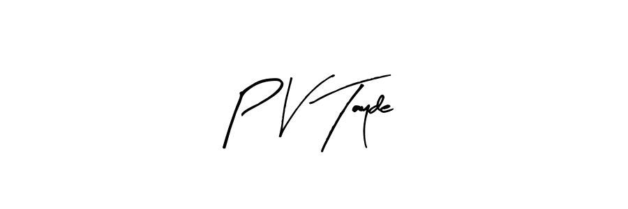 P V Tayde stylish signature style. Best Handwritten Sign (Arty Signature) for my name. Handwritten Signature Collection Ideas for my name P V Tayde. P V Tayde signature style 8 images and pictures png