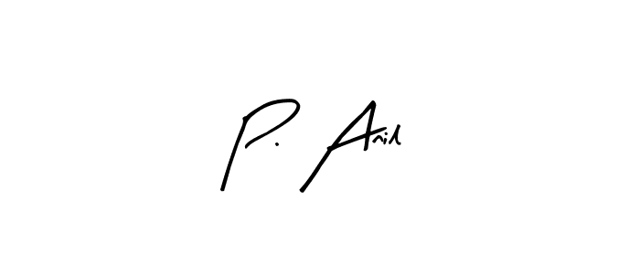 How to make P. Anil signature? Arty Signature is a professional autograph style. Create handwritten signature for P. Anil name. P. Anil signature style 8 images and pictures png