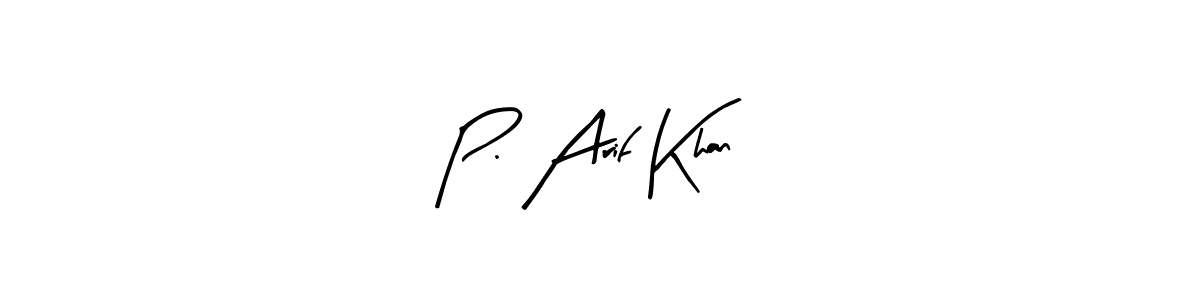 How to make P. Arif Khan name signature. Use Arty Signature style for creating short signs online. This is the latest handwritten sign. P. Arif Khan signature style 8 images and pictures png