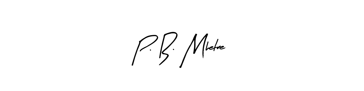 How to make P. B. Mhetre name signature. Use Arty Signature style for creating short signs online. This is the latest handwritten sign. P. B. Mhetre signature style 8 images and pictures png