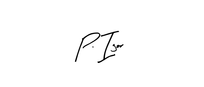 Best and Professional Signature Style for P. Igor. Arty Signature Best Signature Style Collection. P. Igor signature style 8 images and pictures png