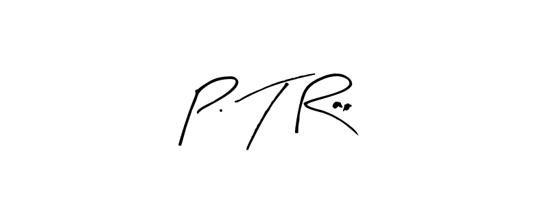 It looks lik you need a new signature style for name P. T Rao. Design unique handwritten (Arty Signature) signature with our free signature maker in just a few clicks. P. T Rao signature style 8 images and pictures png
