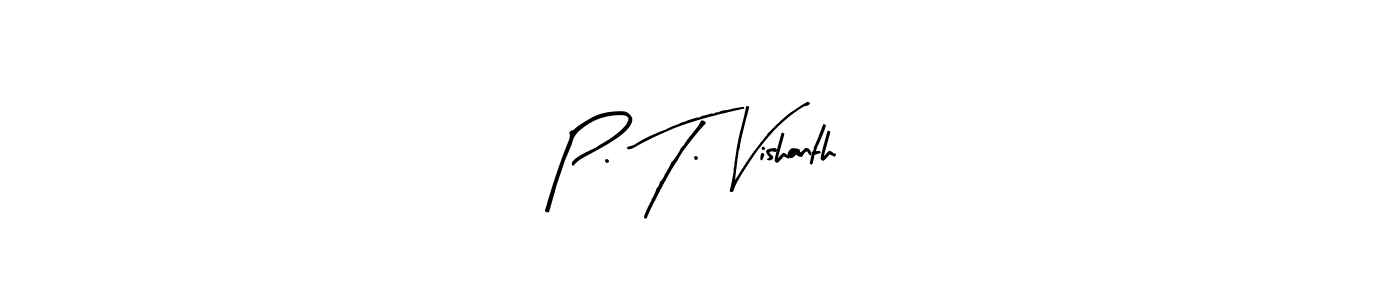 Create a beautiful signature design for name P. T. Vishanth. With this signature (Arty Signature) fonts, you can make a handwritten signature for free. P. T. Vishanth signature style 8 images and pictures png