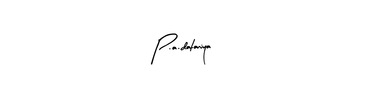 Design your own signature with our free online signature maker. With this signature software, you can create a handwritten (Arty Signature) signature for name P.a.dataniya. P.a.dataniya signature style 8 images and pictures png