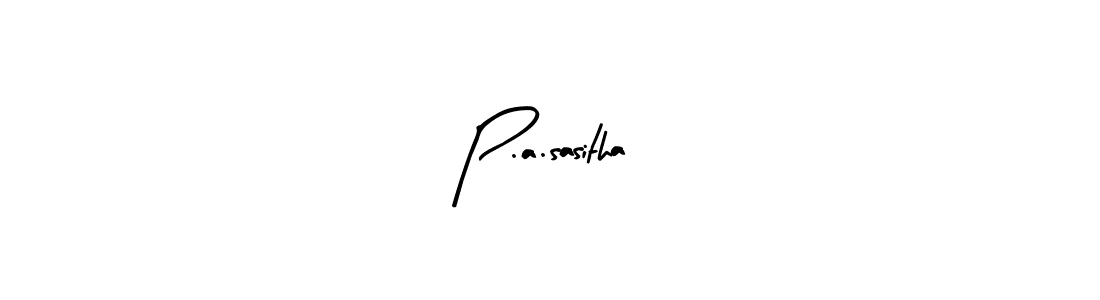 Create a beautiful signature design for name P.a.sasitha. With this signature (Arty Signature) fonts, you can make a handwritten signature for free. P.a.sasitha signature style 8 images and pictures png