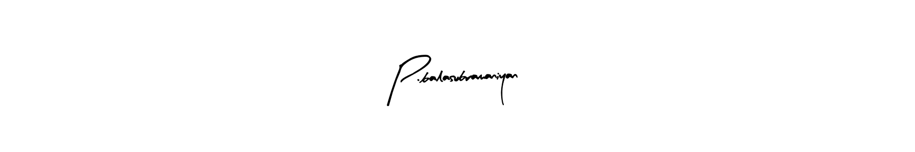 Check out images of Autograph of P.balasubramaniyan name. Actor P.balasubramaniyan Signature Style. Arty Signature is a professional sign style online. P.balasubramaniyan signature style 8 images and pictures png
