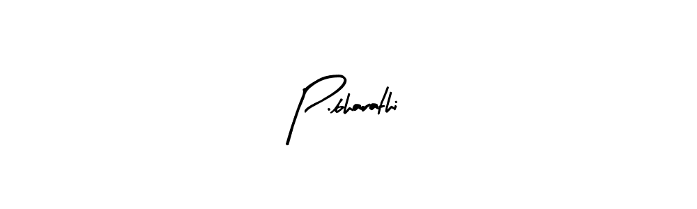 How to make P.bharathi signature? Arty Signature is a professional autograph style. Create handwritten signature for P.bharathi name. P.bharathi signature style 8 images and pictures png