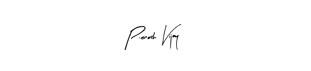 Also we have P.enosh Vijay name is the best signature style. Create professional handwritten signature collection using Arty Signature autograph style. P.enosh Vijay signature style 8 images and pictures png