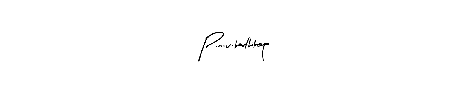 Make a beautiful signature design for name P.n.v.karthikeya. With this signature (Arty Signature) style, you can create a handwritten signature for free. P.n.v.karthikeya signature style 8 images and pictures png