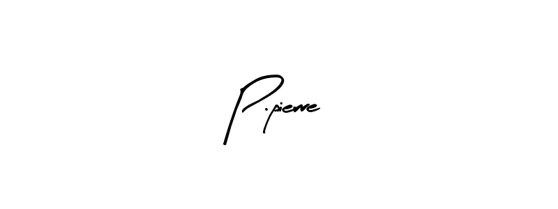 It looks lik you need a new signature style for name P.pierre. Design unique handwritten (Arty Signature) signature with our free signature maker in just a few clicks. P.pierre signature style 8 images and pictures png