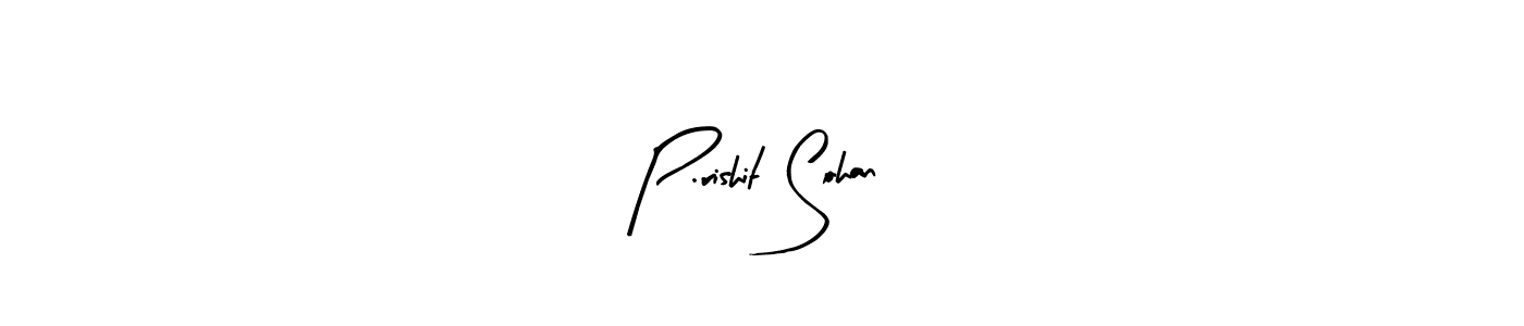 Make a beautiful signature design for name P.rishit Sohan. With this signature (Arty Signature) style, you can create a handwritten signature for free. P.rishit Sohan signature style 8 images and pictures png