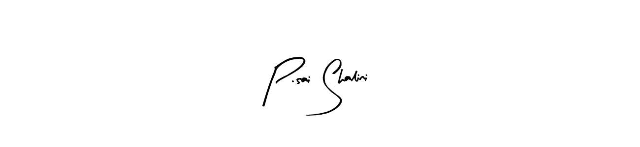 Make a beautiful signature design for name P.sai Shalini. With this signature (Arty Signature) style, you can create a handwritten signature for free. P.sai Shalini signature style 8 images and pictures png