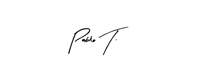 Use a signature maker to create a handwritten signature online. With this signature software, you can design (Arty Signature) your own signature for name Pablo T.. Pablo T. signature style 8 images and pictures png