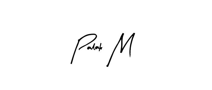 How to make Palak M name signature. Use Arty Signature style for creating short signs online. This is the latest handwritten sign. Palak M signature style 8 images and pictures png