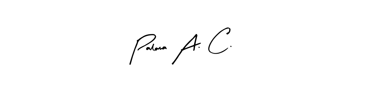 Arty Signature is a professional signature style that is perfect for those who want to add a touch of class to their signature. It is also a great choice for those who want to make their signature more unique. Get Paloma A. C. name to fancy signature for free. Paloma A. C. signature style 8 images and pictures png