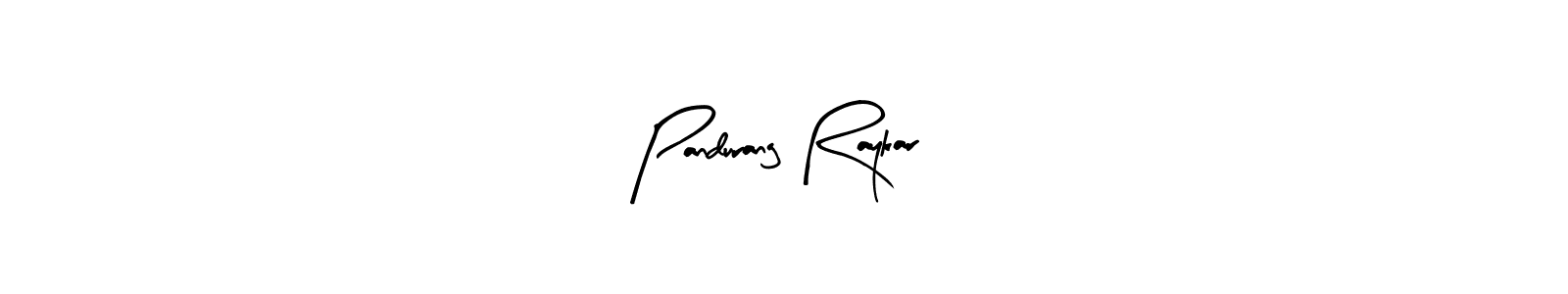 You should practise on your own different ways (Arty Signature) to write your name (Pandurang Raykar) in signature. don't let someone else do it for you. Pandurang Raykar signature style 8 images and pictures png