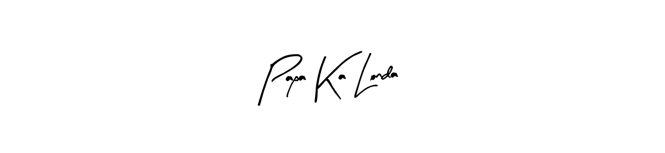 Make a short Papa Ka Londa signature style. Manage your documents anywhere anytime using Arty Signature. Create and add eSignatures, submit forms, share and send files easily. Papa Ka Londa signature style 8 images and pictures png