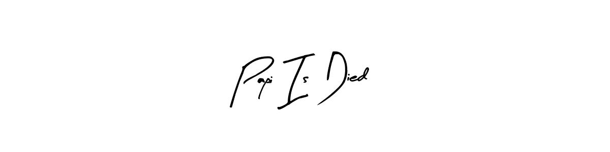 Make a beautiful signature design for name Papi Is Died. Use this online signature maker to create a handwritten signature for free. Papi Is Died signature style 8 images and pictures png