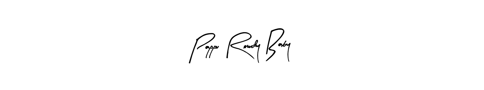 Design your own signature with our free online signature maker. With this signature software, you can create a handwritten (Arty Signature) signature for name Pappu Rowdy Baby. Pappu Rowdy Baby signature style 8 images and pictures png