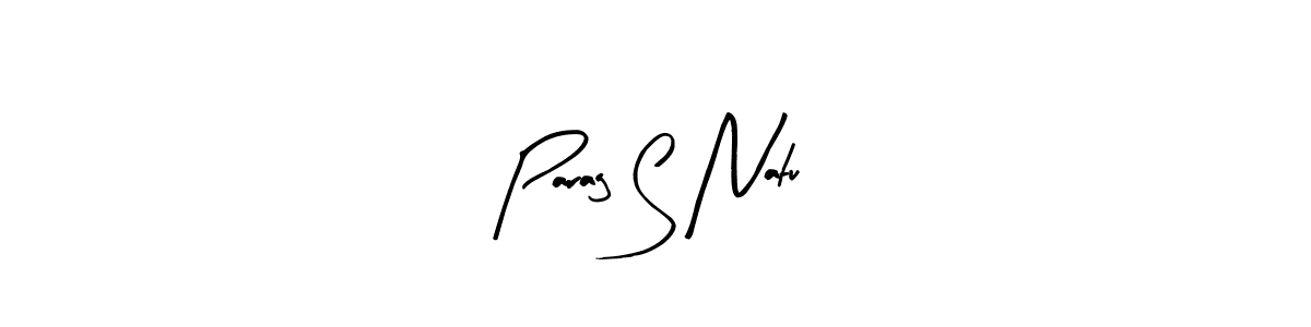 How to make Parag S Natu signature? Arty Signature is a professional autograph style. Create handwritten signature for Parag S Natu name. Parag S Natu signature style 8 images and pictures png