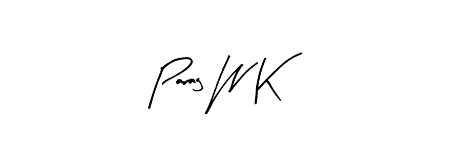 Design your own signature with our free online signature maker. With this signature software, you can create a handwritten (Arty Signature) signature for name Parag W K. Parag W K signature style 8 images and pictures png