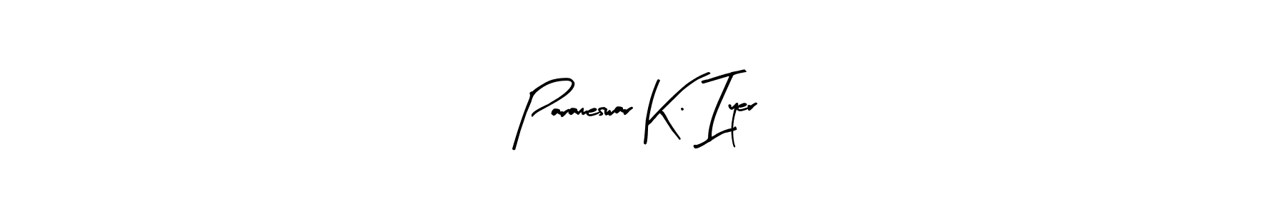 You can use this online signature creator to create a handwritten signature for the name Parameswar K. Iyer. This is the best online autograph maker. Parameswar K. Iyer signature style 8 images and pictures png