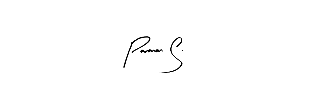 Also we have Paranan S. name is the best signature style. Create professional handwritten signature collection using Arty Signature autograph style. Paranan S. signature style 8 images and pictures png