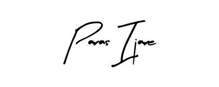 Make your name Paras Ijare memorable on every contract using Arty Signature autograph style. Instant transparent background export available. Paras Ijare signature style 8 images and pictures png