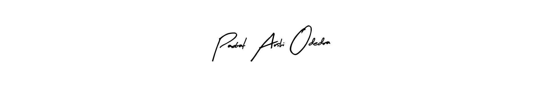 You can use this online signature creator to create a handwritten signature for the name Parbat Arshi Odedra. This is the best online autograph maker. Parbat Arshi Odedra signature style 8 images and pictures png