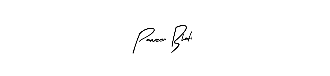 How to make Parveen Bhati name signature. Use Arty Signature style for creating short signs online. This is the latest handwritten sign. Parveen Bhati signature style 8 images and pictures png