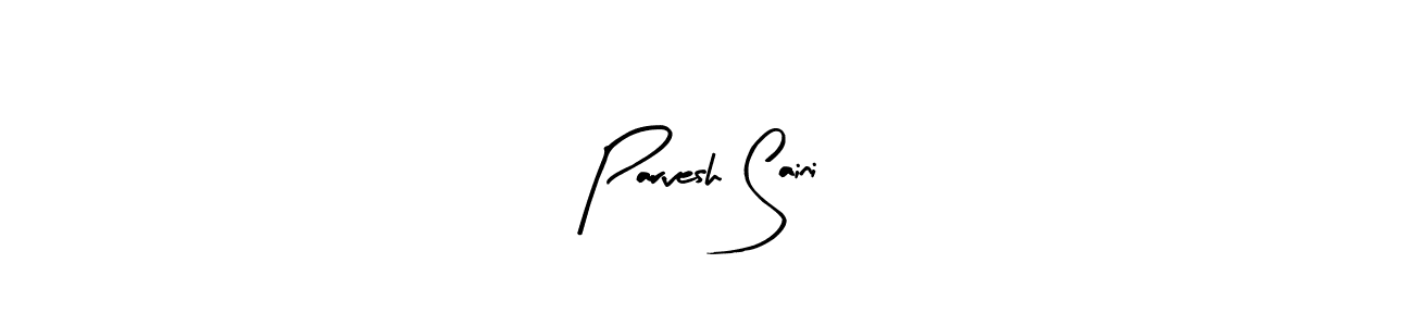 You should practise on your own different ways (Arty Signature) to write your name (Parvesh Saini) in signature. don't let someone else do it for you. Parvesh Saini signature style 8 images and pictures png
