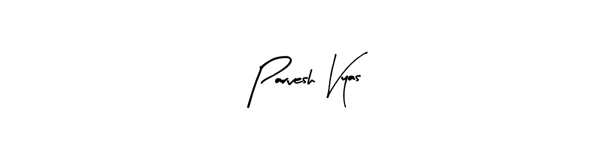 See photos of Parvesh Vyas official signature by Spectra . Check more albums & portfolios. Read reviews & check more about Arty Signature font. Parvesh Vyas signature style 8 images and pictures png