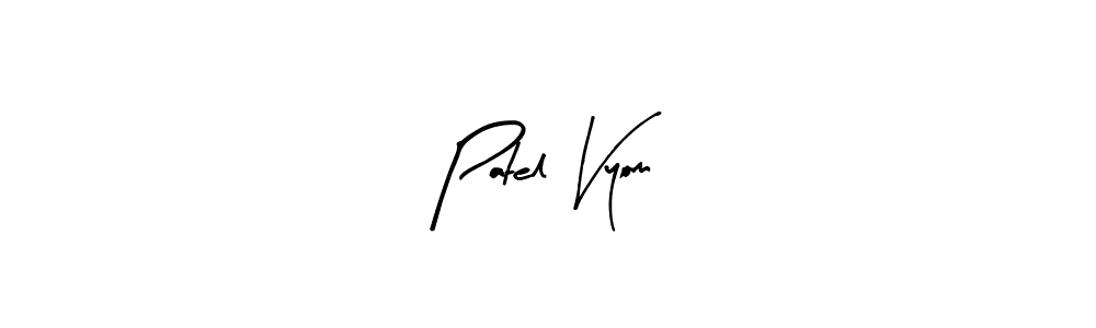 You should practise on your own different ways (Arty Signature) to write your name (Patel Vyom) in signature. don't let someone else do it for you. Patel Vyom signature style 8 images and pictures png