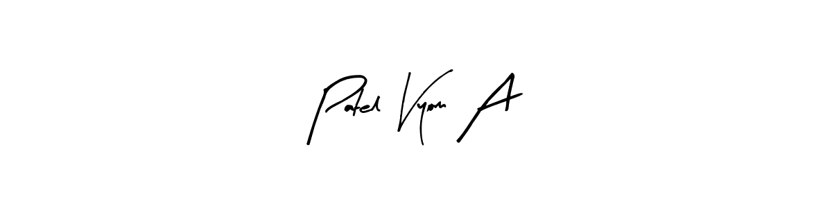 Create a beautiful signature design for name Patel Vyom A. With this signature (Arty Signature) fonts, you can make a handwritten signature for free. Patel Vyom A signature style 8 images and pictures png