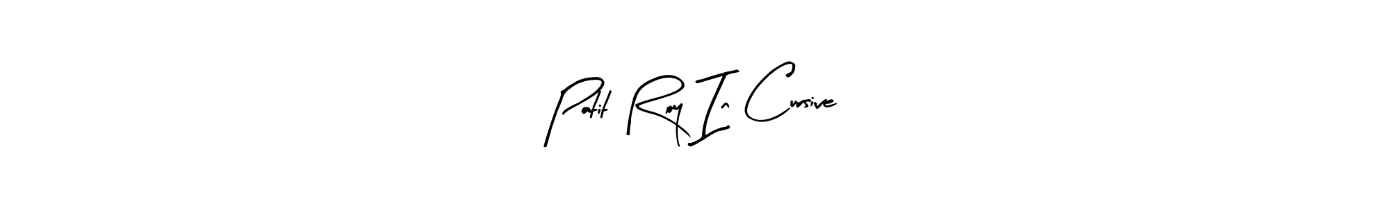 Design your own signature with our free online signature maker. With this signature software, you can create a handwritten (Arty Signature) signature for name Patit Roy In Cursive. Patit Roy In Cursive signature style 8 images and pictures png