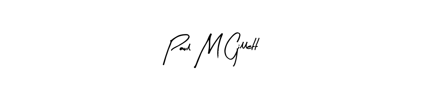 Design your own signature with our free online signature maker. With this signature software, you can create a handwritten (Arty Signature) signature for name Paul M Gillett. Paul M Gillett signature style 8 images and pictures png