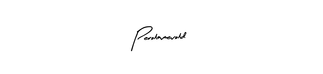 Similarly Arty Signature is the best handwritten signature design. Signature creator online .You can use it as an online autograph creator for name Perolavmevold. Perolavmevold signature style 8 images and pictures png