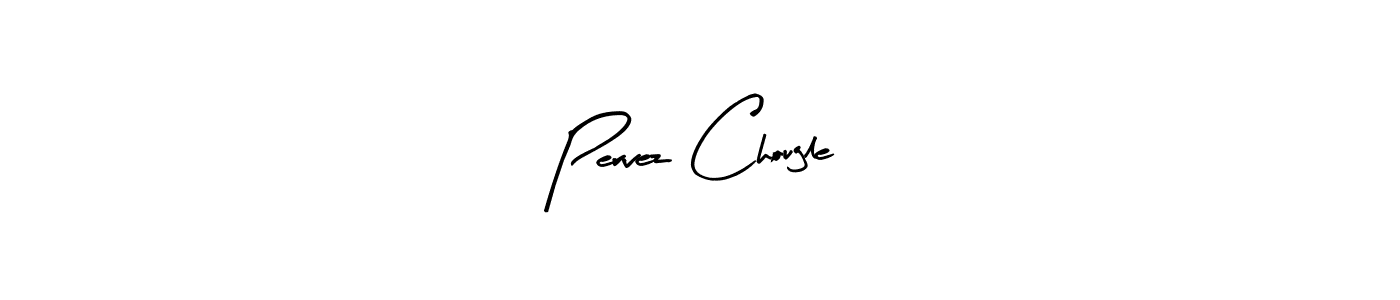 Make a beautiful signature design for name Pervez Chougle. Use this online signature maker to create a handwritten signature for free. Pervez Chougle signature style 8 images and pictures png