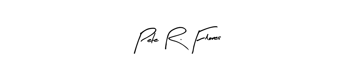 Make a beautiful signature design for name Pete R. Flores. With this signature (Arty Signature) style, you can create a handwritten signature for free. Pete R. Flores signature style 8 images and pictures png